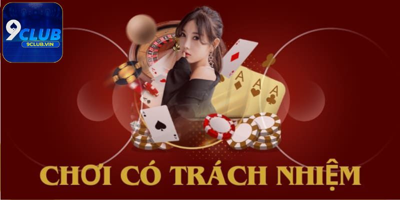 Cờ bạc có trách nhiệm 9Club là gì?