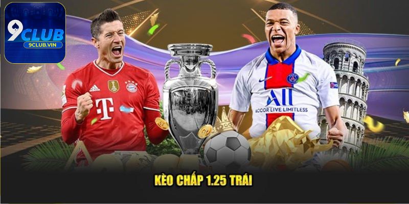 Giới thiệu về Kèo chấp 1.25