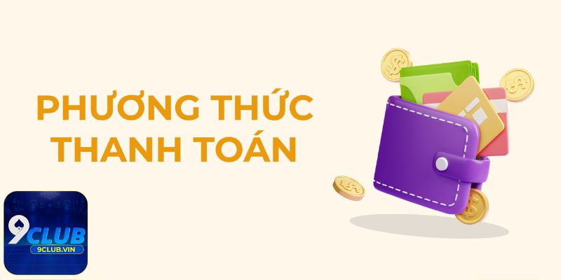 Điều kiện để thực hiện phương thức thanh toán 9Club