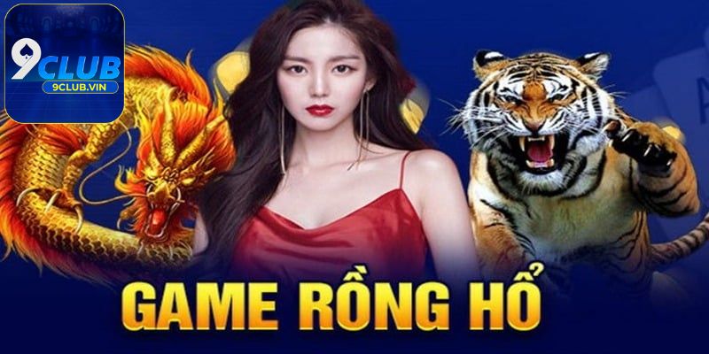 Luật chơi game Rồng Hổ 9Club