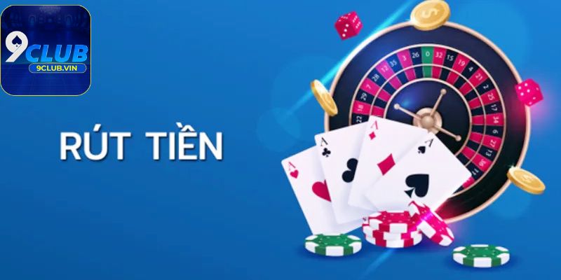 Một số lưu ý khi rút tiền 9Club