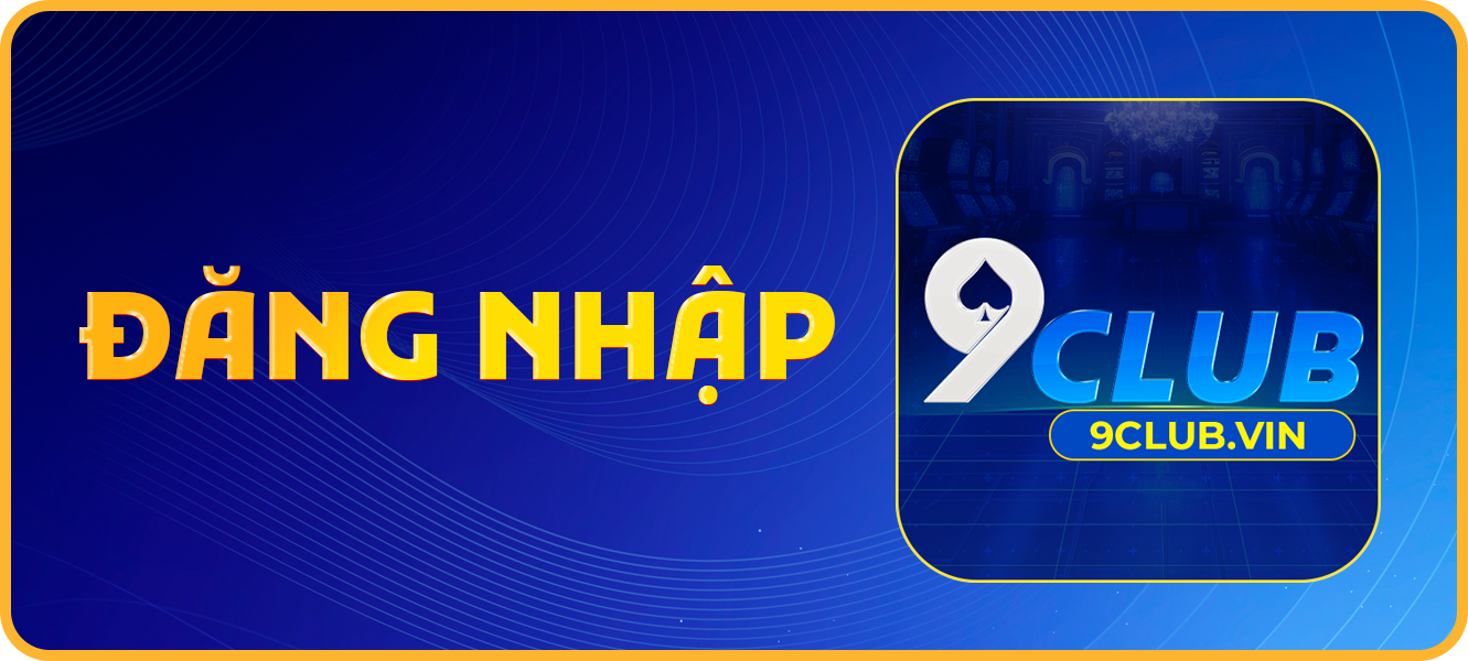 Hướng dẫn đăng nhập 9club.vin