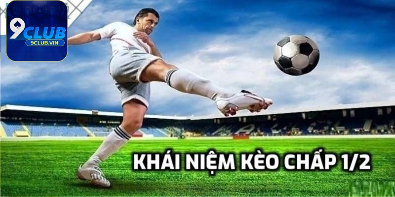 Một số kinh nghiệm chơi kèo chấp 1/2