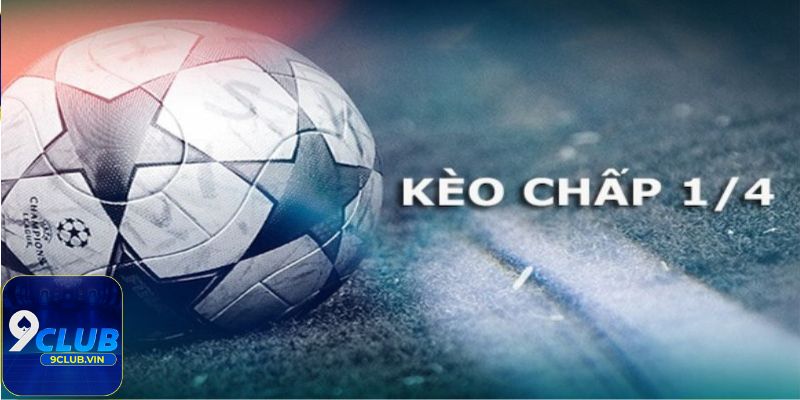 Giới thiệu về kèo chấp 1/4