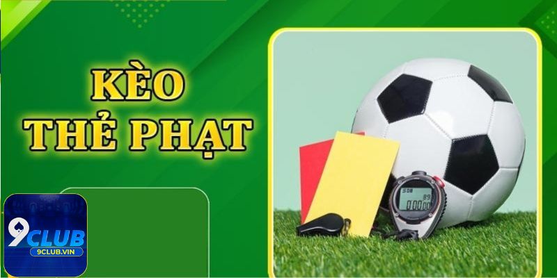 Những bí quyết cá cược Kèo thẻ phạt chuẩn nhất
