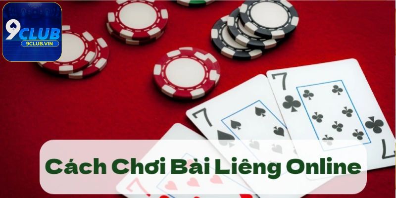 Thủ thuật chơi Liêng 9Club thường thấy nhất trong casino