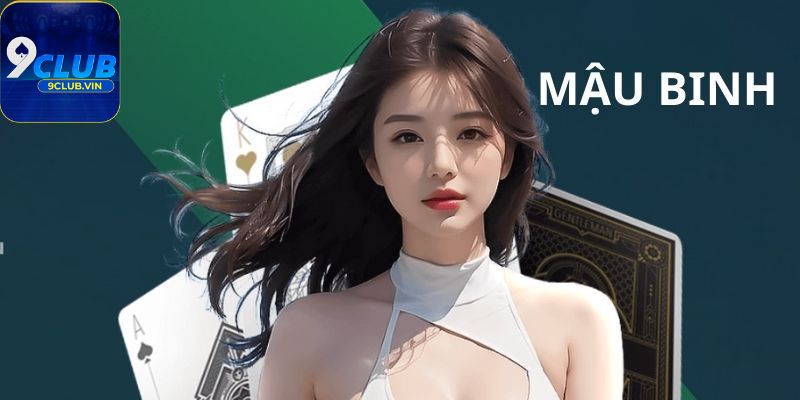 Mậu Binh 9Club Là Gì?